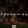 Frenemies - Single album lyrics, reviews, download