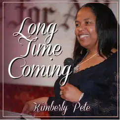 Long Time Coming by Kimberly Pete album reviews, ratings, credits