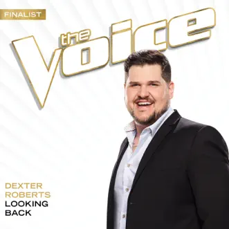 Download Looking Back (The Voice Performance) Dexter Roberts MP3