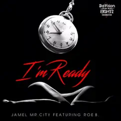 I'm Ready (feat. Roe B) - Single by Ja-Mel Mr. City album reviews, ratings, credits