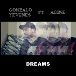 Dreams (feat. Adine) - Single by Gonzalo Yévenes album reviews, ratings, credits