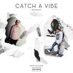 Catch a Vibe (feat. Casey Reynolds) Song Lyrics