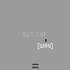Out the Way - Single by San album reviews, ratings, credits