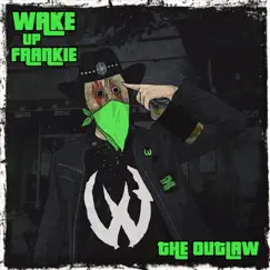 The Outlaw (feat. Antti Wirman) - Single by Wake up Frankie album reviews, ratings, credits