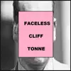 Faceless Cliff Tonne - Single album lyrics, reviews, download