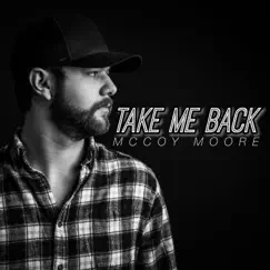 Take Me Back - Single by McCoy Moore album reviews, ratings, credits
