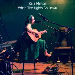 When the Lights Go Down - Single by Kara Melton album reviews, ratings, credits