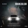 Dodging Bullshii - Single album lyrics, reviews, download