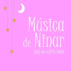 Música de Ninar: Pop ao Estilo Bebê by Música para Bebés Exigentes de I’m in Records album reviews, ratings, credits