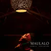 Maulalo - EP album lyrics, reviews, download