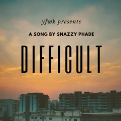 Difficult - Single by Snazzy Phade album reviews, ratings, credits