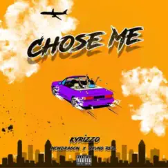 Chose Me (feat. Mondragon & Yxung Rell) Song Lyrics