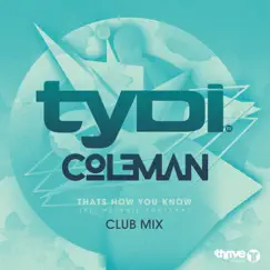 That's How You Know (Club Mix) [feat. Melanie Fontana] - Single by TyDi & Col3man album reviews, ratings, credits