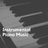 Instrumental Piano Music album lyrics, reviews, download
