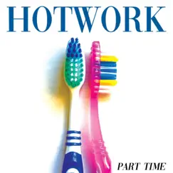 Part Time - Single by Hotwork album reviews, ratings, credits