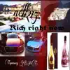 Rich Right Now (feat. Jewelz & Shellzell) - Single album lyrics, reviews, download