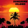Sunshine Island - EP album lyrics, reviews, download