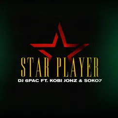 Star Player (feat. Kobi Jonz & Soko7) Song Lyrics