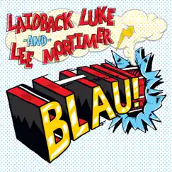 Blau! by Laidback Luke & Lee Mortimer album reviews, ratings, credits