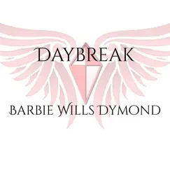 Daybreak - Single by Barbie Wills Dymond album reviews, ratings, credits