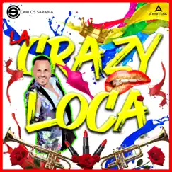 La Crazy Loca (En Vivo) - Single by Carlos Sarabia album reviews, ratings, credits