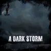 A Dark Storm - Single album lyrics, reviews, download