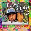 I Get High (feat. DJ Takeova) - Single album lyrics, reviews, download