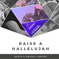 Raise a Hallelujah (Mountain Sessions) - Single by Devin and Abigail Adkins album reviews, ratings, credits