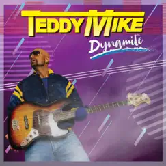Dynamite by Teddy Mike album reviews, ratings, credits
