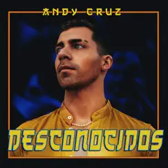 Desconocidos - Single by Andy Cruz album reviews, ratings, credits