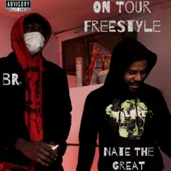 On Tour Freestyle (feat. Black Reem) - Single by Nate the Great album reviews, ratings, credits
