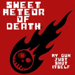 My Gun Just Shot Itself - EP by Sweet Meteor of Death album reviews, ratings, credits