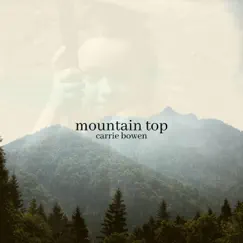 Mountain Top - Single by Carrie Bowen album reviews, ratings, credits