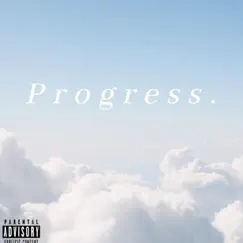 Progress (feat. Leon Hawley) - Single by The1andOnlyZeke album reviews, ratings, credits