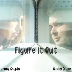 Figure It Out - Single by Bobby Crane & Jenny Chapin album reviews, ratings, credits