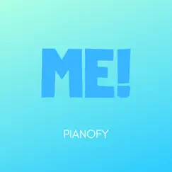 Me! (Piano Instrumental) - Single by Pianofy album reviews, ratings, credits