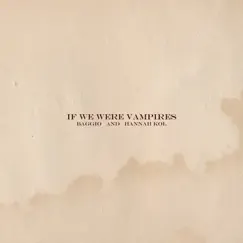 If We Were Vampires - Single by Baggio & Hannah Kol album reviews, ratings, credits