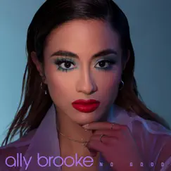 No Good - Single by Ally Brooke album reviews, ratings, credits