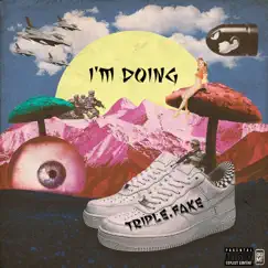I'm Doing - Single by Triplefake album reviews, ratings, credits