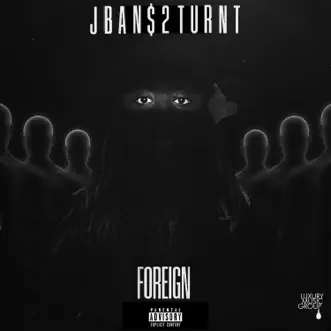 Foreign - Single by Jban$2Turnt album download