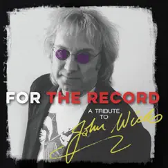 For the Record: A Tribute to John Wicks by Various Artists album reviews, ratings, credits