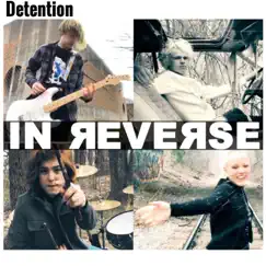 In Reverse - Single by Detention album reviews, ratings, credits