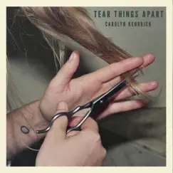 Tear Things Apart - Single by Carolyn Kendrick album reviews, ratings, credits