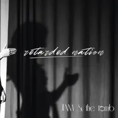 Retarded Nation (Jenna and the T∆mb) - Single by Jenna Hanssen album reviews, ratings, credits