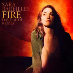 Fire (Dave Audé Remix) - Single by Sara Bareilles & Dave Audé album reviews, ratings, credits