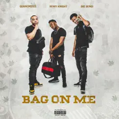 Bag on Me (feat. Big Bengi & Remy Knight) - Single by Quancnotes album reviews, ratings, credits