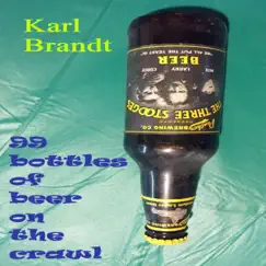99 Bottles of Beer On the Crawl - Single by Karl Brandt album reviews, ratings, credits