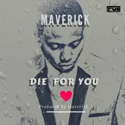 Die For You - Single by Maverick album reviews, ratings, credits