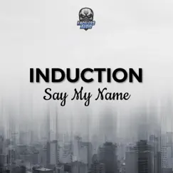 Say My Name - Single by Induction album reviews, ratings, credits