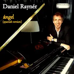 Ángel (Spanish Version) - Single by Daniel Rayner album reviews, ratings, credits